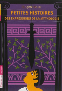 Petites hsitoires des expressions de la mythologie