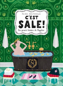 C'est sale, la grande histoire de l'hygiène